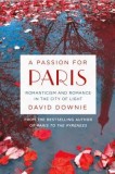 A Passion for Paris: Romanticism and Romance in the City of Light