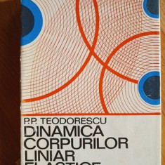 Dinamica corpurilor liniar elastice- P.P.Teodorescu