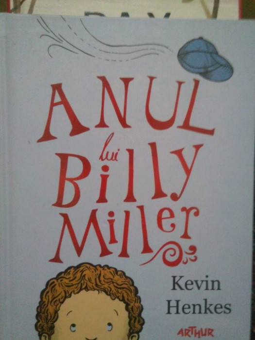 Kevin Henkes - Anul lui Billy Miller (editia 2016)