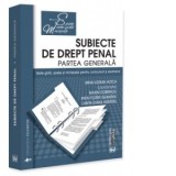Subiecte de drept penal. Partea generala. Teste-grila, spete si minispete pentru concursuri si examene - Maxim Dobrinoiu, Mihai Adrian Hotca, Radu Flo