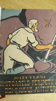 myh 533 - UIMITOARELE PERIPETII ALE DOMNULUI ANTIFER - JULES VERNE- ED 1959 foto