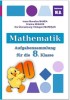 Mathematik Aufgabensammlung f&uuml;r die 8. Klasse