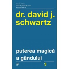 Puterea magica a gandului &ndash; David J. Schwartz