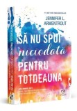 Cumpara ieftin Sa nu spui niciodata pentru totdeauna
