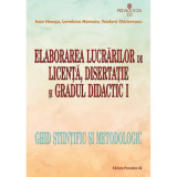 Elaborarea lucrarilor de licenta, disertatie si gradul didactic I - Ioan Neacsu, Loredana Manasia