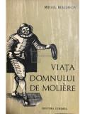 Mihail Bulgakov - Viața domnului De Moliere (editia 1976)