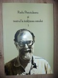 Radu Penciulescu si teatrul la inaltimea omului 1- Florica Ichim, Ada-Maria Ichim