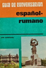 Guia de conversacion espanol-rumano - 1984 - Dan Munteanu (AZ211)