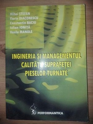 Ingineria si managementul calitatii suprafetei pieselor turnate- Mihai Stefan, Florin Diaconescu foto