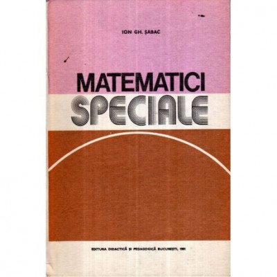 Ion Gh. Sabac - Matematici speciale - 122093 foto