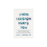 When Religion Hurts You: Healing from Religious Trauma and the Impact of High-Control Religion