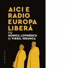 Aici e Radio Europa Libera - Monica Lovinescu, Virgil Ierunca