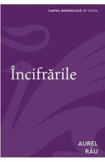 Incifrarile - Aurel Rau - Editura Cartea Romaneasca