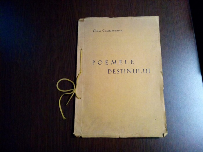 CLITUS CONSTANTINESCU (autograf) - Poemele Destinului - 1947, 40 p.