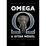 Omega a git&aacute;r m&ouml;g&uuml;l - Ah&aacute;ny k&eacute;p, annyi t&ouml;rt&eacute;net - Dr. Moln&aacute;r Gy&ouml;rgy