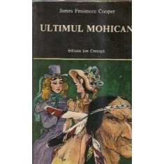 Ultimul mohican (ed. Ion Creanga) - James Fenimore Cooper