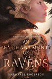 An Enchantment of Ravens | Margaret Rogerson, Simon &amp; Schuster