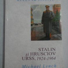 STALIN si HRUSCIOV URSS, 1924-1964 - Michael LYNCH