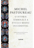 O istorie simbolică a Evului Mediu Occidental - Hardcover - Michel Pastoureau - Cartier