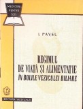 REGIMUL DE VIATA SI ALIMENTATIE IN BOLILE VEZICULEI BILIARE-I. PAVEL-346237