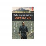 Cartea celor cinci cercuri. Gorin no Sho. Drumul pe care mergi singur, Miyamoto Musashi, Polirom