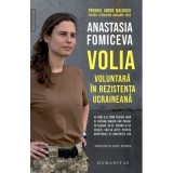 Volia. Voluntara in rezistenta ucraineana - Anastasia Fomiceva