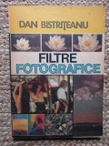 FILTRE FOTOGRAFICE de DAN BISTRITEANU , Bucuresti 1989
