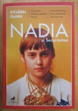 NADIA SI SECURITATEA de STEJAREL OLARU , 2021 * MICI DEFECTE