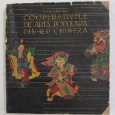 COOPERATIVELE DE ARTA POPULARA DIN R.P. CHINEZA de TANCRED BANATEANU