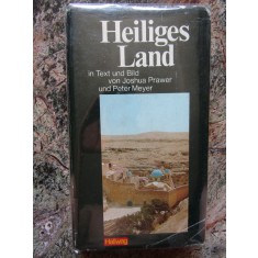 Heiliges Land - in text und Bild von Joshua Prawer und Peter Meyer