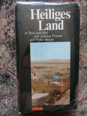 Heiliges Land - in text und Bild von Joshua Prawer und Peter Meyer foto