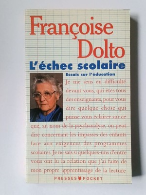 Francoise Dolto - L&amp;#039;echec scolaire: essais sur l&amp;#039;education foto
