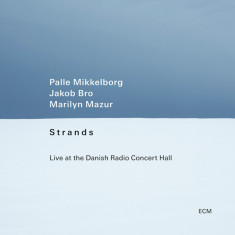 Strands - Live At The Danish Radio Concert Hall | Palle Mikkelborg, Jakob Bro, Marilyn Mazur