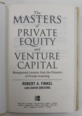 THE MASTERS OF PRIVATE EQUITY AND VENTURE CAPITAL by ROBERT A . FINKEL with DAVID GREISING , 2010 foto