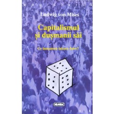 Capitalismul Si Dusmanii Sai - Ludwig Von Mises , F42