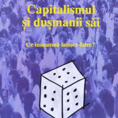 Capitalismul Si Dusmanii Sai - Ludwig Von Mises ,556917