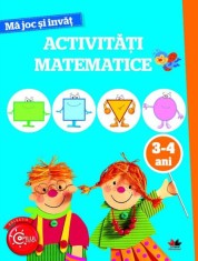 MA JOC SI INVAT. Activitati matematice. 3-4 ani - Litera
