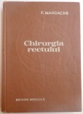 CHIRURGIA RECTULUI de F. MANDACHE , 1971 * PREZINTA SUBLINIERI