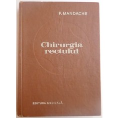 CHIRURGIA RECTULUI de F. MANDACHE , 1971 * PREZINTA SUBLINIERI