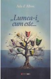 Lumea-i cum este - Ada d&#039;Albon