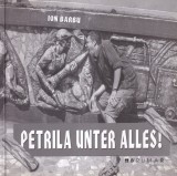 Carte Ion Barbu - Petrila unter alles!, Brumar, 135 pagini, 2006, 20x20 cm, Limba Romana, Coperti Brosate