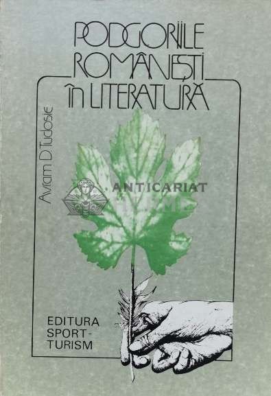 Podgoriile romanesti in literatura - 1985 - Avram D. Tudosie (T81)
