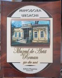 Muzeul de Arta Roman - 50 Ani - Minodora Ursachi - Album Arta, 2007, Musatinia, Carte Arta Romana