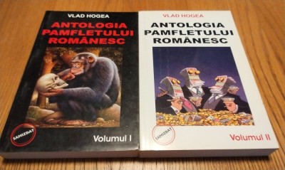 ANTOLOGIA PAMFLETULUI ROMANESC - 2 Volume - Vlad Hogea (dedicatie-autograf) - Editura Samizdat, 2005, 374+413 p. foto