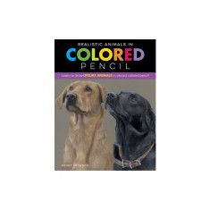 Realistic Animals in Colored Pencil: Learn to Draw Lifelike Animals in Vibrant Colored Pencil