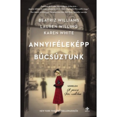 Annyif&amp;eacute;lek&amp;eacute;pp b&amp;uacute;cs&amp;uacute;ztunk - Szerelem a p&amp;aacute;rizsi Ritz Sz&amp;aacute;ll&amp;oacute;ban - Beatriz Williams foto