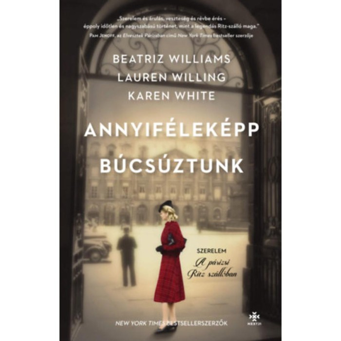 Annyif&eacute;lek&eacute;pp b&uacute;cs&uacute;ztunk - Szerelem a p&aacute;rizsi Ritz Sz&aacute;ll&oacute;ban - Beatriz Williams