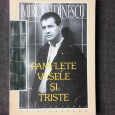 PAMFLETE VESELE SI TRISTE , MIRCEA DINESCU