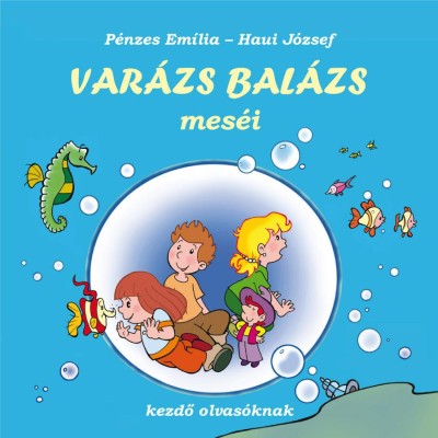 Var&amp;aacute;zs Bal&amp;aacute;zs mes&amp;eacute;i - Kezdő olvas&amp;oacute;knak - Haui J&amp;oacute;zsef foto
