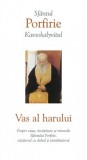 Cumpara ieftin Vas Al Harului - Despre Viata Invatatura Minunile Sf.Porfirie Kavsokalyvitul, Porfirie Kavsokalyvitul - Editura Sophia